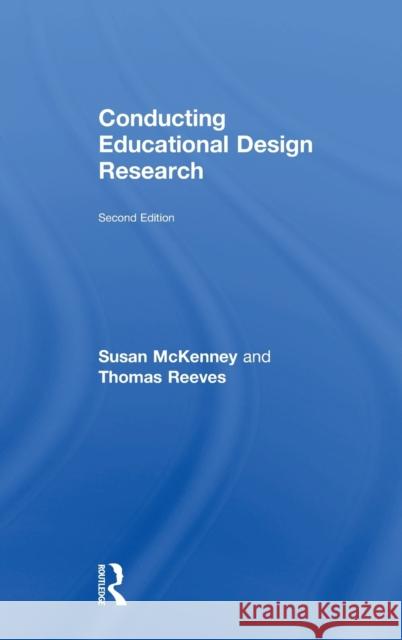 Conducting Educational Design Research Susan McKenney, Thomas Reeves 9781138095557