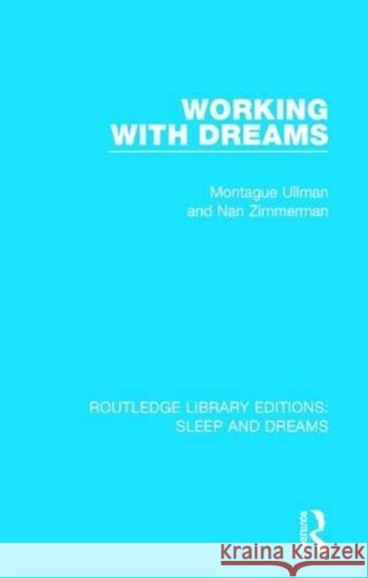 Working with Dreams Montague Ullman Nan Zimmerman 9781138095762 Routledge