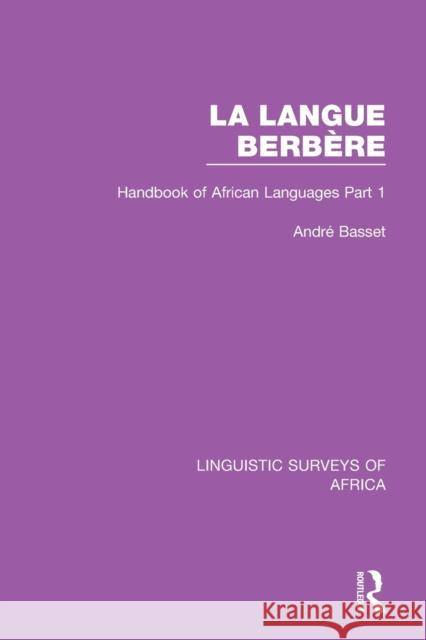 La Langue Berbère: Handbook of African Languages Part 1 Basset, André 9781138096394 Taylor and Francis