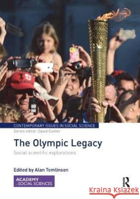 The Olympic Legacy: Social Scientific Explorations Alan Tomlinson 9781138096868