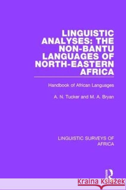 Linguistic Analyses: The Non-Bantu Languages of North-Eastern Africa: Handbook of African Languages M. A. Bryan 9781138098053 Routledge