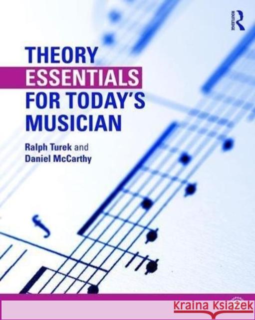 Theory Essentials for Today's Musician (Textbook and Workbook Package) Ralph Turek Daniel McCarthy 9781138098756 Routledge