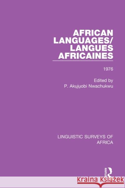 African Languages/Langues Africaines: Volume 2 1976 P. Akụjụobi Nwachukwu 9781138099432 Routledge