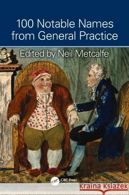 100 Notable Names from General Practice Neil Metcalfe 9781138099500 CRC Press