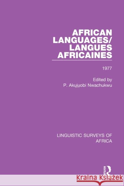African Languages/Langues Africaines: Volume 3 1977 P. Akụjụobi Nwachukwu 9781138099517 Routledge