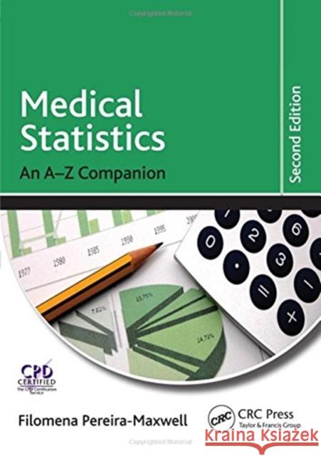 Medical Statistics: An A-Z Companion, Second Edition Filomena Pereira-Maxwell 9781138099593 CRC Press