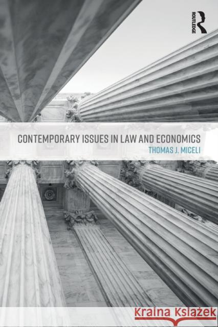 Contemporary Issues in Law and Economics Thomas J. Miceli 9781138099760 Routledge
