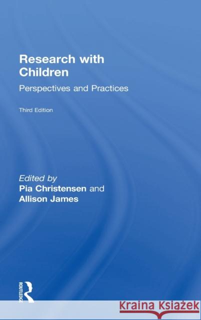 Research with Children: Perspectives and Practices Pia Christensen Allison James 9781138100886 Routledge