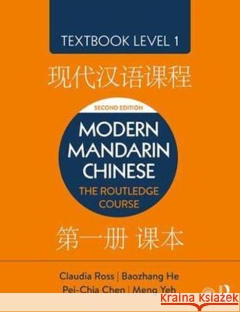 Modern Mandarin Chinese: The Routledge Course Textbook Level 1 Ross, Claudia 9781138101104 Taylor & Francis (ML)
