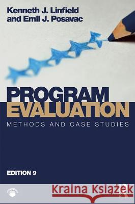 Program Evaluation: Methods and Case Studies Emil J. Posavac Kenneth J. Linfield Emil J. Posavac 9781138103962 Routledge