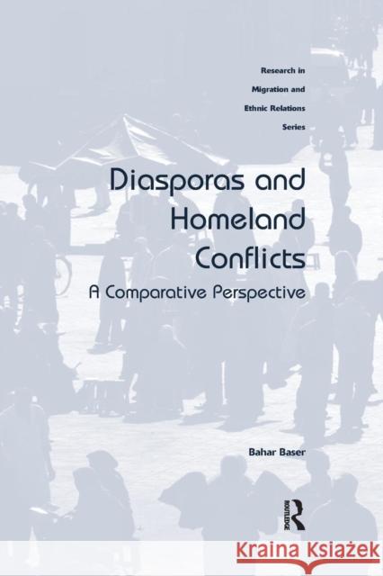 Diasporas and Homeland Conflicts: A Comparative Perspective Bahar Baser 9781138104877 Taylor & Francis Ltd