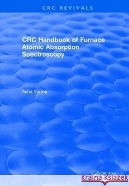 CRC Handbook of Furnace Atomic Absorption Spectroscopy Asha Varma 9781138105072 CRC Press