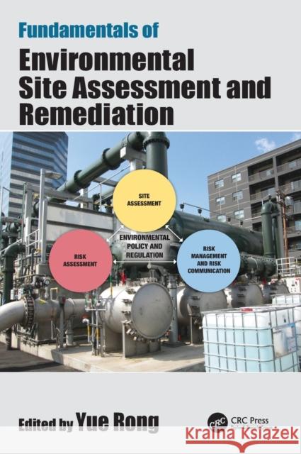 Fundamentals of Environmental Site Assessment and Remediation Yue Rong 9781138105157