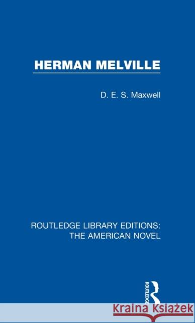 Herman Melville D. E. S. Maxwell 9781138105386 Routledge