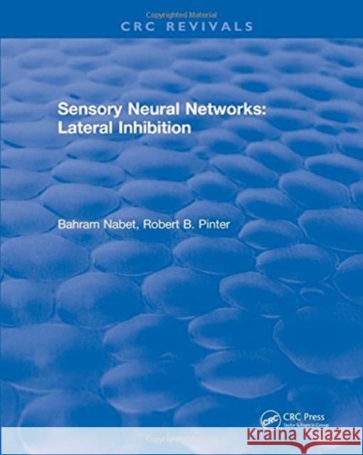 Sensory Neural Networks Bahram Nabet Robert B. Pinter 9781138105461 CRC Press