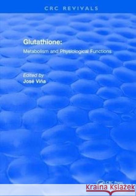 Glutathione (1990) Jose Vina 9781138105645 CRC Press