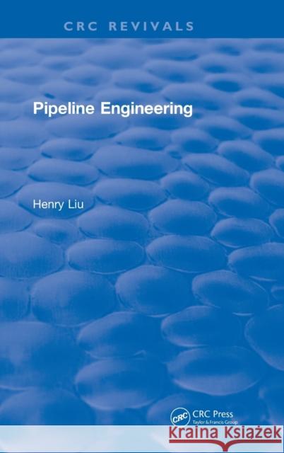 Pipeline Engineering (2004) Henry Liu 9781138105713 CRC Press