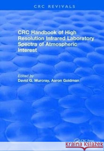 Handbook of High Resolution Infrared Laboratory Spectra of Atmospheric Interest (1981) Aaron Goldman David G. Murcray 9781138105904 CRC Press