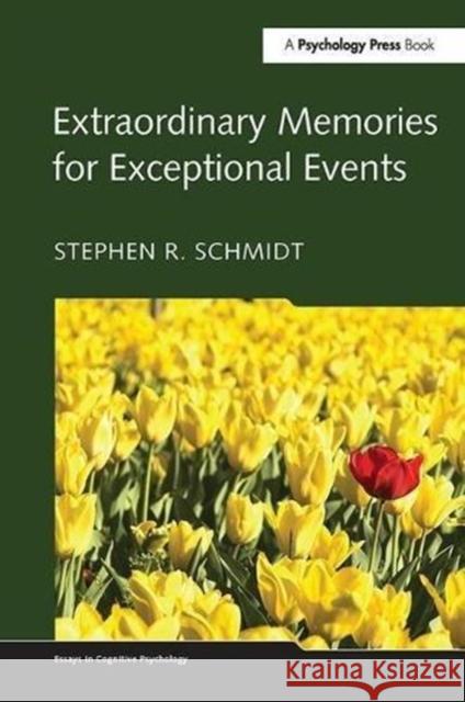 Extraordinary Memories for Exceptional Events Stephen R. Schmidt 9781138107540 Taylor and Francis