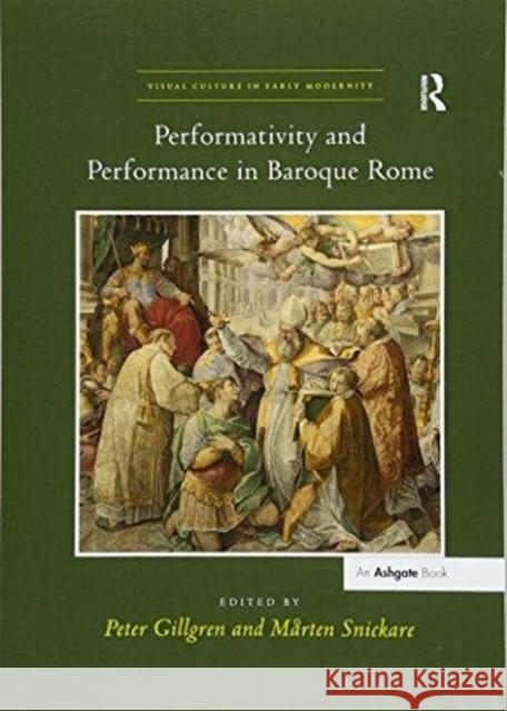 Performativity and Performance in Baroque Rome  9781138107793 Taylor and Francis