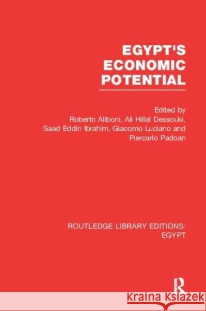 Egypt's Economic Potential (Rle Egypt) Roberto Aliboni (IAI Istituto Affari Int   9781138108288