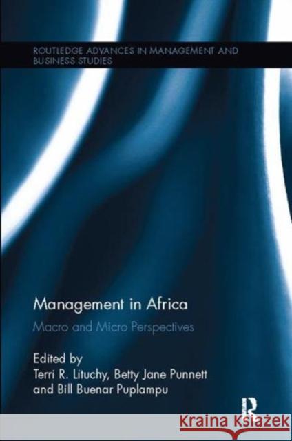 Management in Africa: Macro and Micro Perspectives Terri R. Lituchy Betty Jane Punnett Bill Buenar Puplampu 9781138108547
