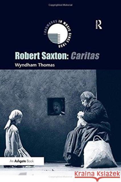 Robert Saxton: Caritas Wyndham Thomas 9781138109100