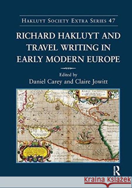 Richard Hakluyt and Travel Writing in Early Modern Europe Claire Jowitt 9781138109360