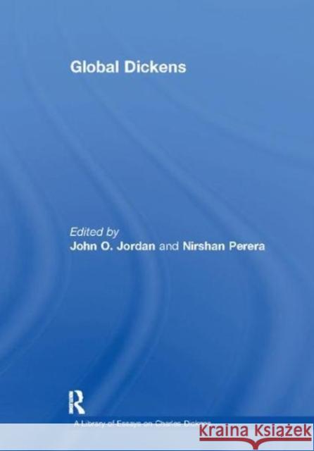 Global Dickens Nirshan Perera 9781138109810 Taylor and Francis