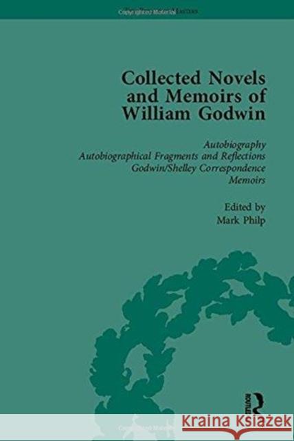 The Collected Novels and Memoirs of William Godwin Vol 1 Pamela Clemit, Maurice Hindle, Mark Philp 9781138111264