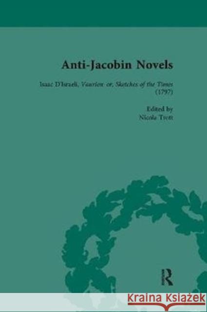 Anti-Jacobin Novels, Part II, Volume 8: Isaac d'Israeli, Vaurien: Or, Sketches of the Times (1797) Cox, Philip 9781138111493