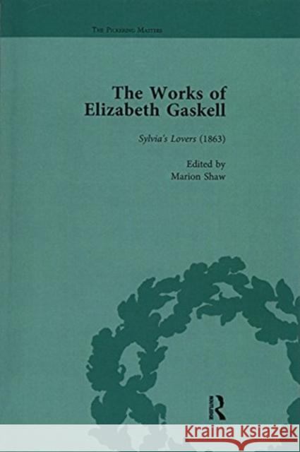 The Works of Elizabeth Gaskell, Part II Vol 9: Sylvia's Lovers (1863) Easson, Angus 9781138111561