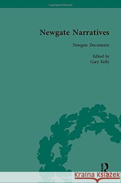 Newgate Narratives Vol 1 Gary Kelly 9781138111646 Taylor & Francis Ltd