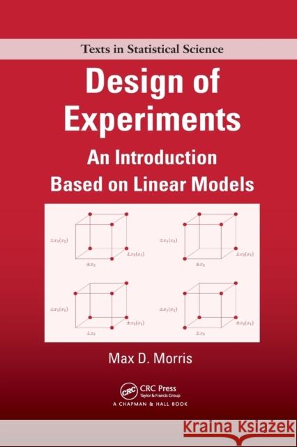 Design of Experiments: An Introduction Based on Linear Models Max Morris 9781138111783 Taylor and Francis