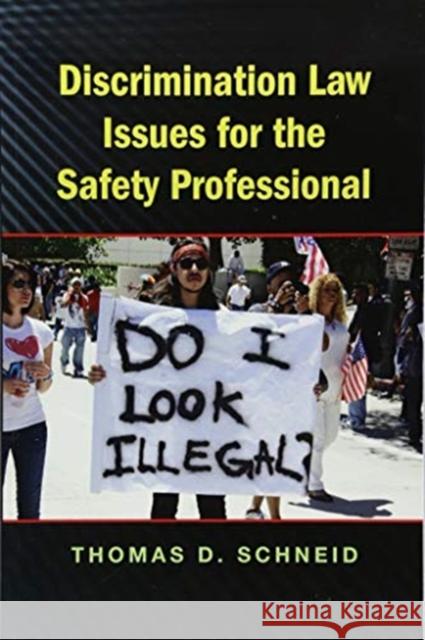 Discrimination Law Issues for the Safety Professional Thomas D. Schneid 9781138112100