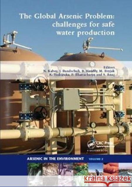 The Global Arsenic Problem: Challenges for Safe Water Production  9781138112339 Taylor and Francis