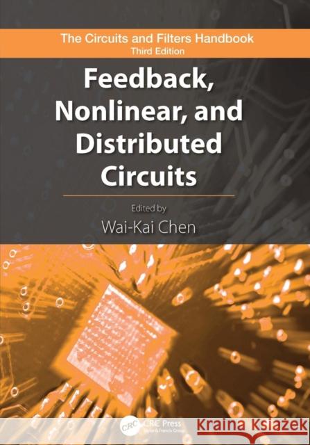 Feedback, Nonlinear, and Distributed Circuits Wai-Kai Chen 9781138112766 CRC Press