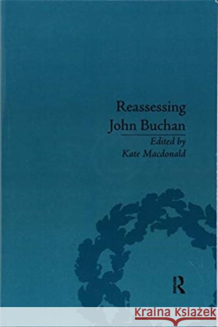 Reassessing John Buchan: Beyond the Thirty Nine Steps Kate Macdonald 9781138113053