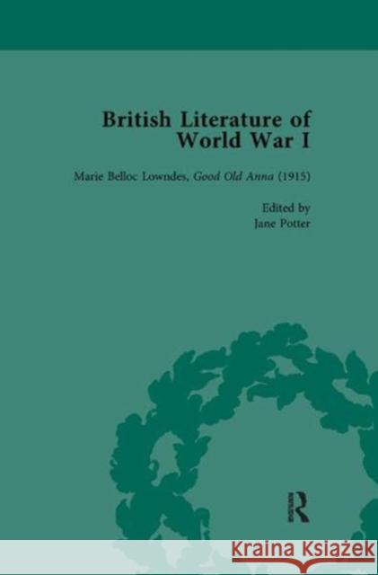 British Literature of World War I, Volume 3: Marie Belloc Lowndes, Good Old Anna (1915) Tate, Trudi 9781138113152 Taylor and Francis