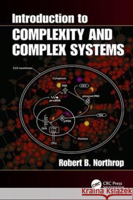 Introduction to Complexity and Complex Systems Robert B. Northrop (University of Connec   9781138113336 CRC Press