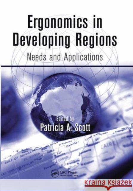 Ergonomics in Developing Regions: Needs and Applications Patricia A. Scott 9781138113800 CRC Press