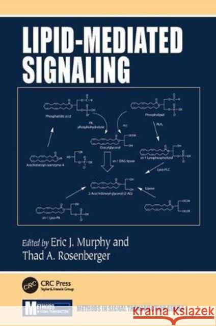 Lipid-Mediated Signaling Eric J. Murphy (University of North Dako Eric Murphy (University of North Dakota, Thad Rosenberger (University of North  9781138113961