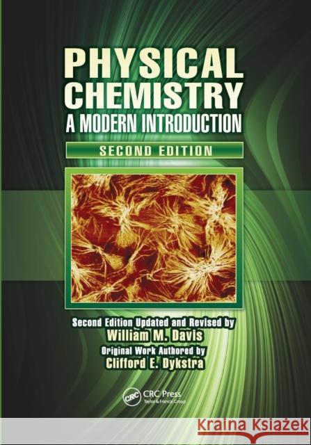 Physical Chemistry: A Modern Introduction, Second Edition William M. Davis 9781138113992 CRC Press