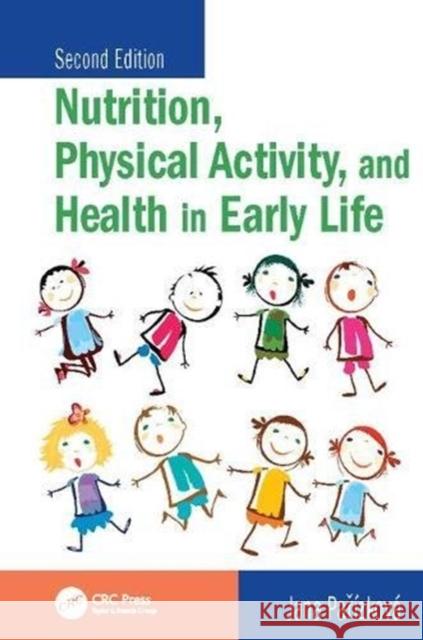 Nutrition, Physical Activity, and Health in Early Life Jana Parizkova 9781138114210 Taylor & Francis Ltd