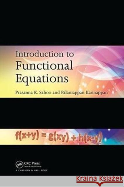 Introduction to Functional Equations Prasanna K. Sahoo (University of Louisvi Palaniappan Kannappan (University of Wat  9781138114555 CRC Press