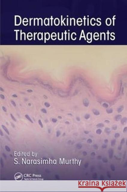 Dermatokinetics of Therapeutic Agents S. Narasimha Murthy (The University of M   9781138114586