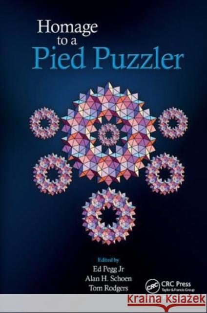 Homage to a Pied Puzzler Alan Schoen Tom Rodgers Ed Peg 9781138115019 A K PETERS