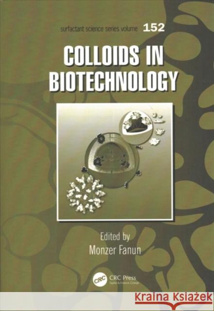 Colloids in Biotechnology Monzer Fanun (Al-Quds University, East J   9781138115194 CRC Press