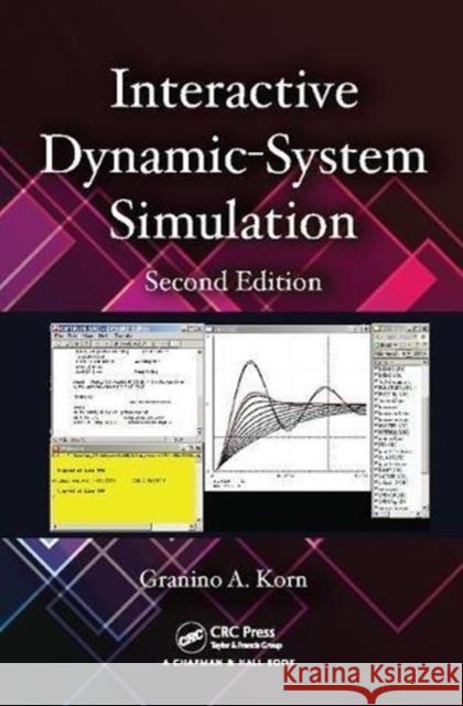 Interactive Dynamic-System Simulation Granino A. Korn (Wenatchee, Washington,    9781138115217 CRC Press