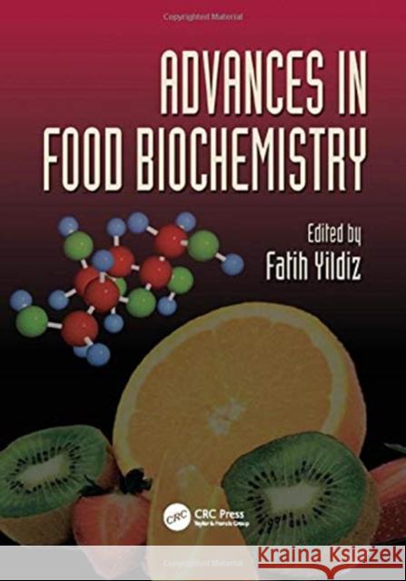 Advances in Food Biochemistry Frank A. Manthey (North Dakota State University, Fargo, North Dakota, USA), Yingying Xu (North Dakota State University,  9781138115484